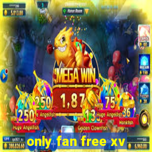 only fan free xv